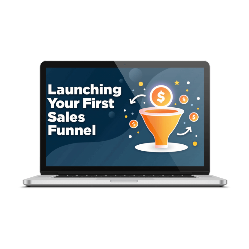 Launch Your Own First Sales Funnel