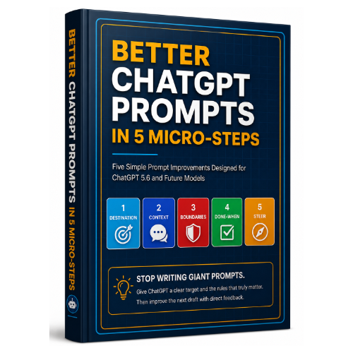 Better ChatGPT Prompts in 5 Micro-Steps